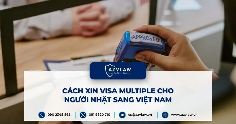 Cách xin visa multiple cho người Nhật sang Việt Nam
