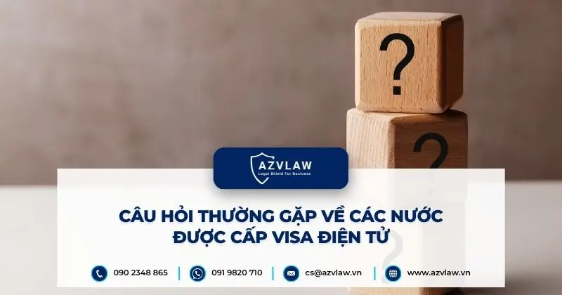 Câu hỏi thường gặp về các nước được cấp visa điện tử