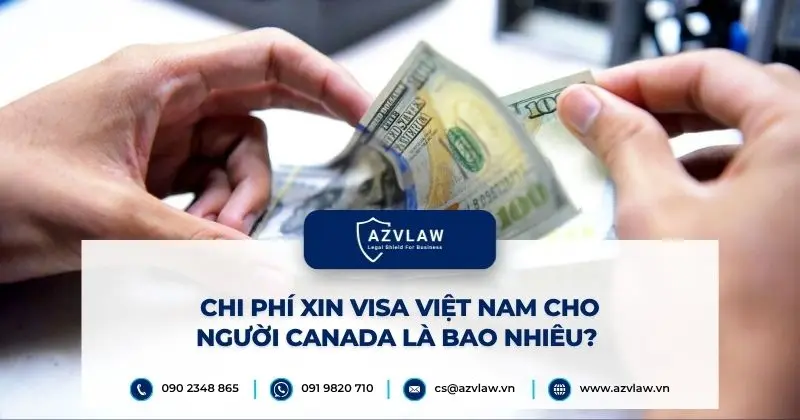 Chi phí xin visa Việt Nam cho người Canada là bao nhiêu?