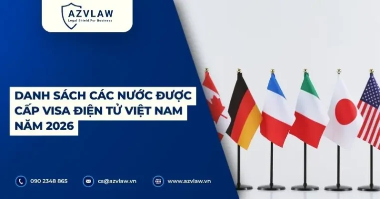 Danh sách các nước được cấp visa điện tử Việt Nam năm 2026