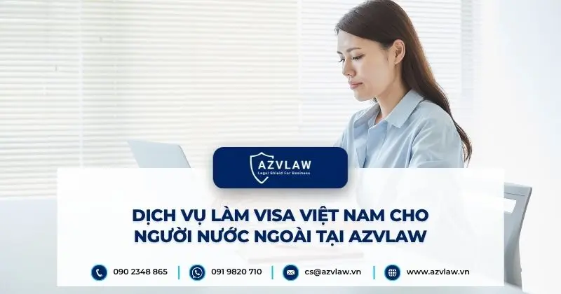 Dịch vụ làm visa Việt Nam cho người nước ngoài tại AZVLAW