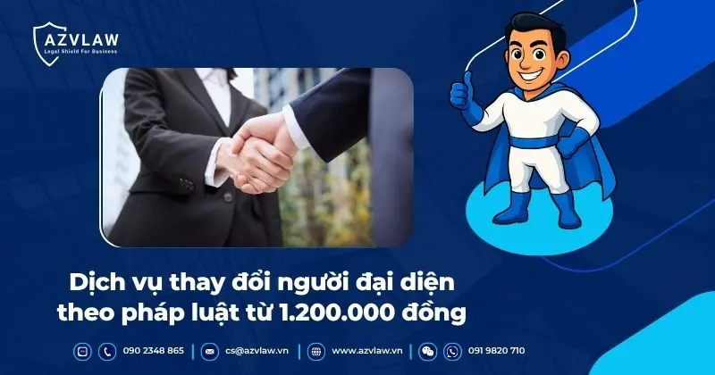 Dịch vụ thay đổi người đại diện theo pháp luật từ 1.200.000 đồng
