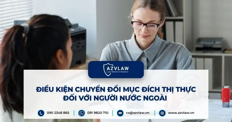 Điều kiện chuyển đổi mục đích thị thực đối với người nước ngoài