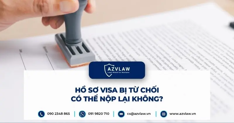 Hồ sơ visa bị từ chối có thể nộp lại không?