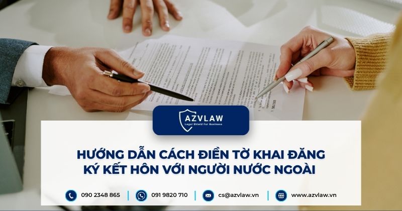 Hướng dẫn cách điền tờ khai đăng ký kết hôn với người nước ngoài