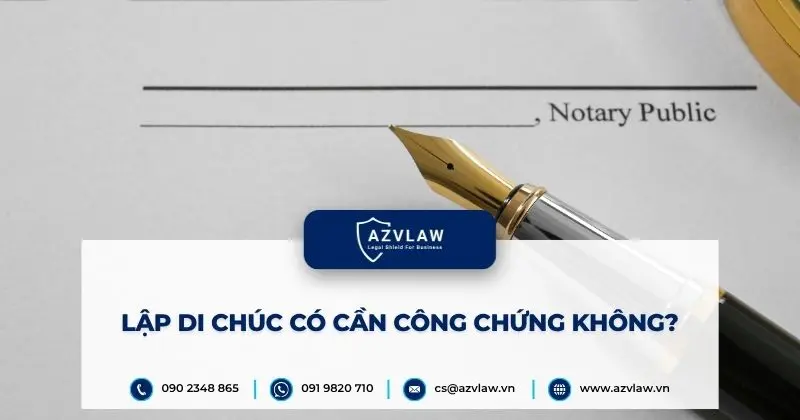 Lập di chúc có cần công chứng không?