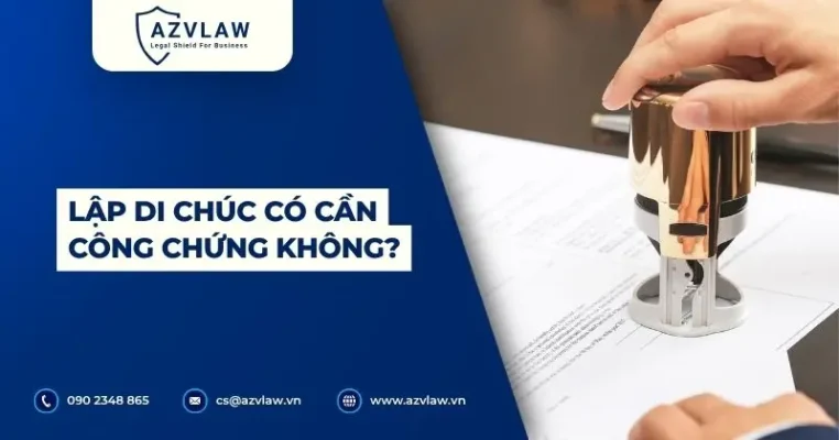 Lập di chúc có cần công chứng không?