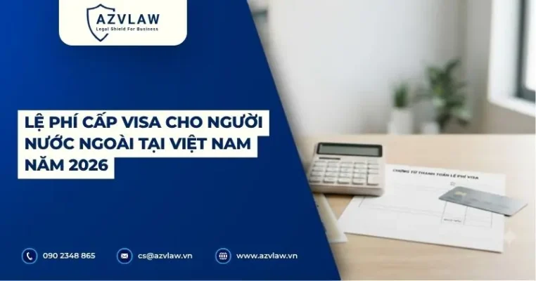 Lệ phí cấp visa cho người nước ngoài tại Việt Nam năm 2026