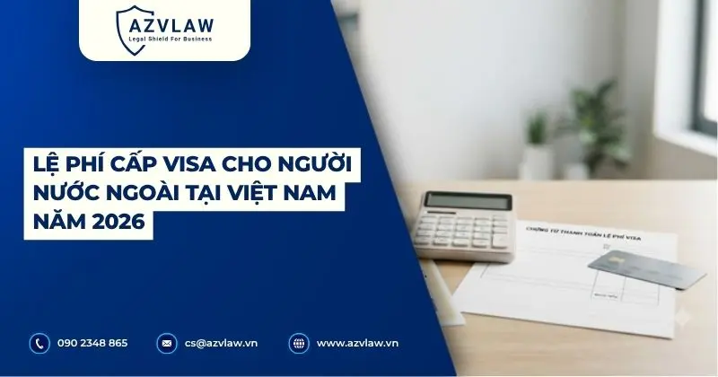 Lệ phí cấp visa cho người nước ngoài tại Việt Nam năm 2026