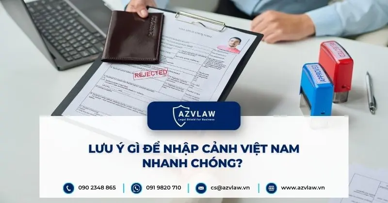 Lưu ý gì để nhập cảnh Việt Nam nhanh chóng?