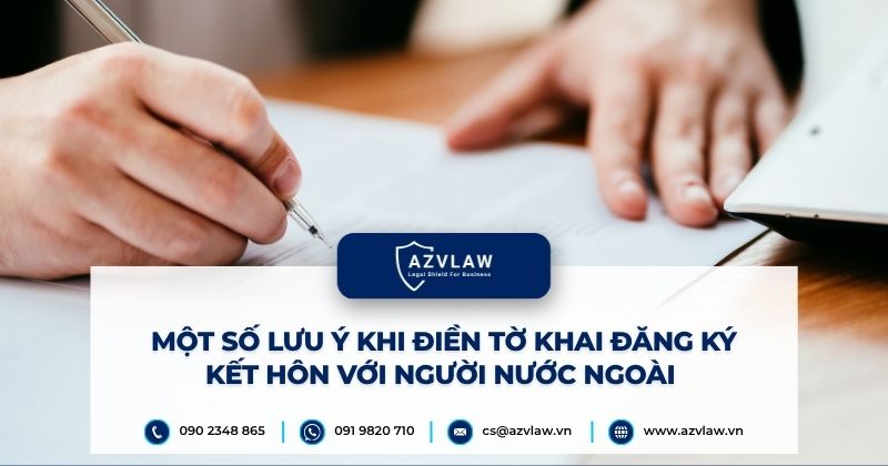 Một số lưu ý khi điền tờ khai đăng ký kết hôn với người nước ngoài
