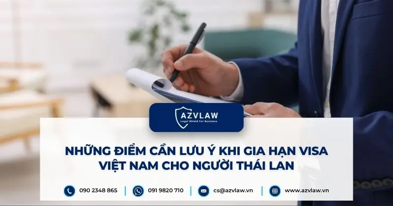 Những điểm cần lưu ý khi gia hạn visa Việt Nam cho người Thái Lan