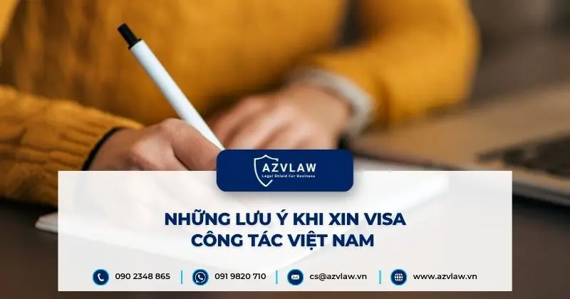 Những lưu ý khi xin visa công tác Việt Nam