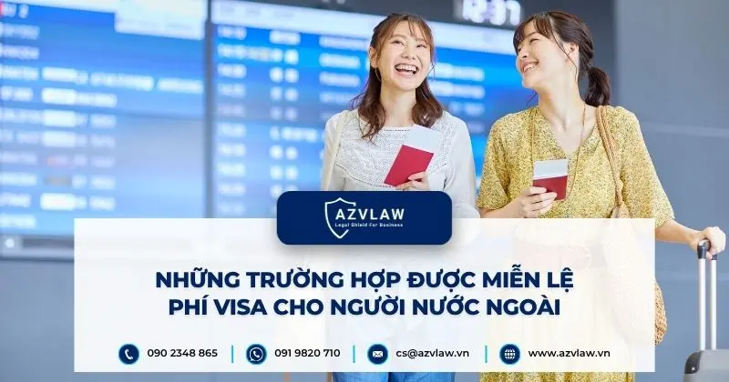 Những trường hợp được miễn lệ phí visa cho người nước ngoài