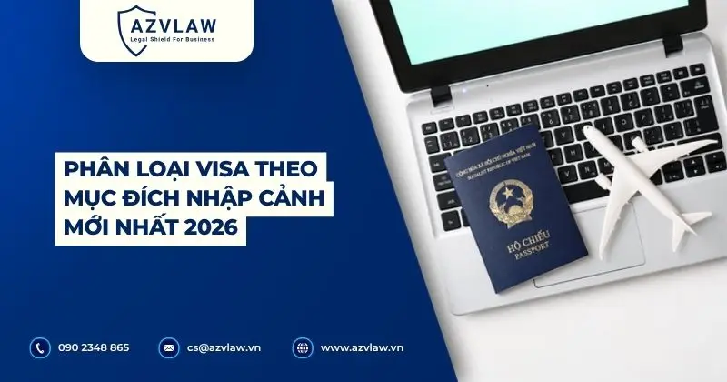 Phân loại visa theo mục đích nhập cảnh mới nhất 2026