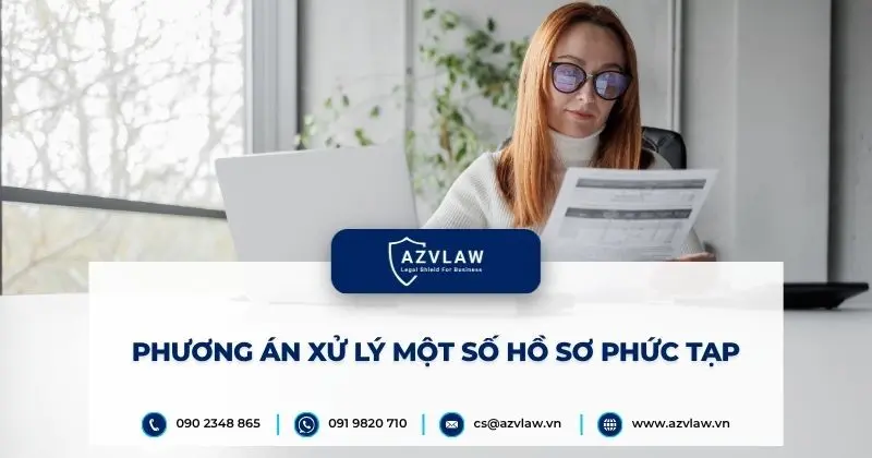 Phương án xử lý một số hồ sơ phức tạp