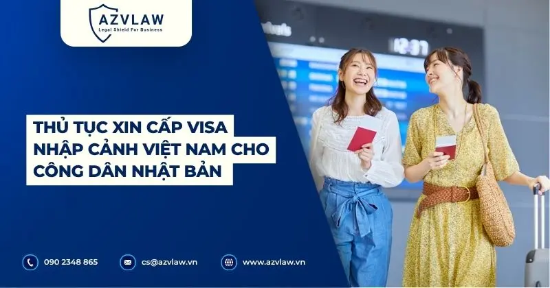 Thủ tục xin cấp visa nhập cảnh Việt Nam cho công dân Nhật Bản