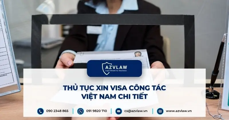 Thủ tục xin visa công tác Việt Nam chi tiết