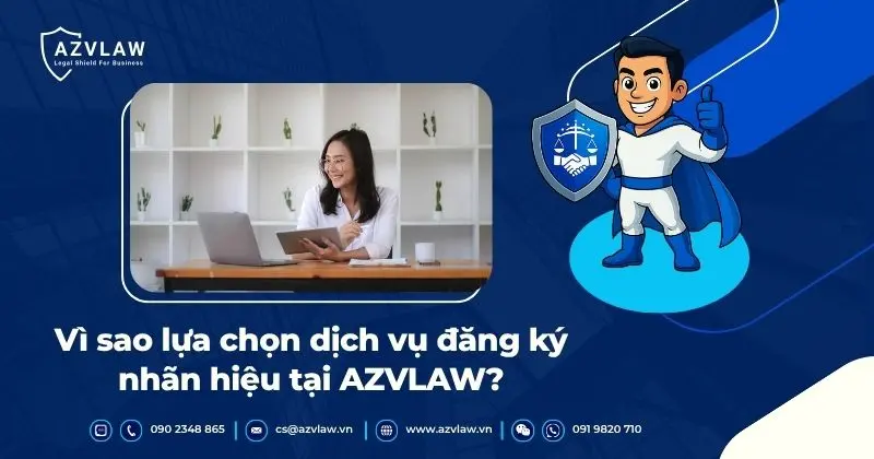Vì sao lựa chọn dịch vụ đăng ký nhãn hiệu tại AZVLAW?