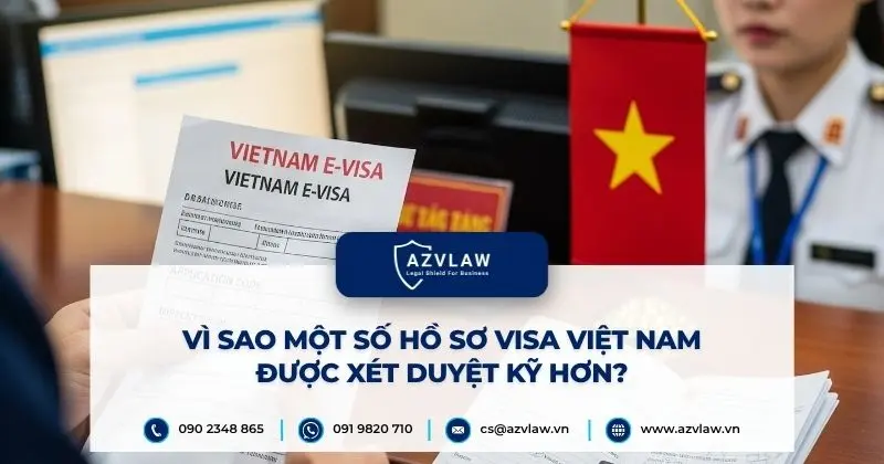 Vì sao một số hồ sơ visa Việt Nam được xét duyệt kỹ hơn?