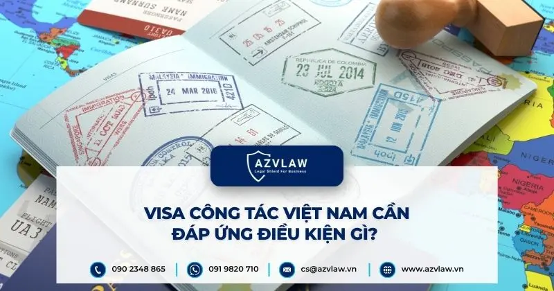 Visa công tác Việt Nam cần đáp ứng điều kiện gì?