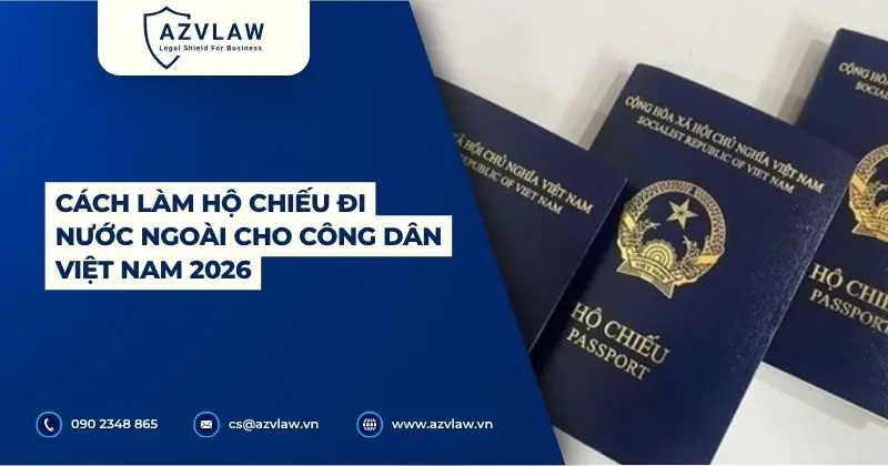 Cách làm hộ chiếu đi nước ngoài cho công dân Việt Nam 2026