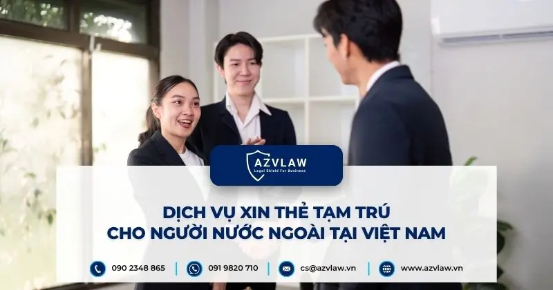 Dịch vụ xin thẻ tạm trú cho người nước ngoài tại Việt Nam