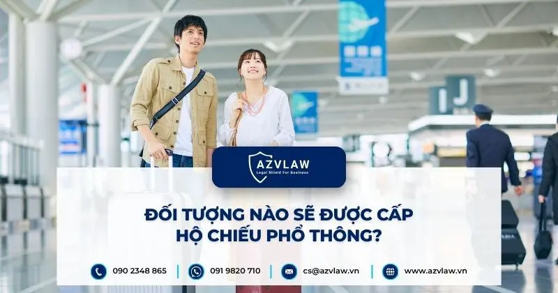 Đối tượng nào sẽ được cấp hộ chiếu phổ thông?