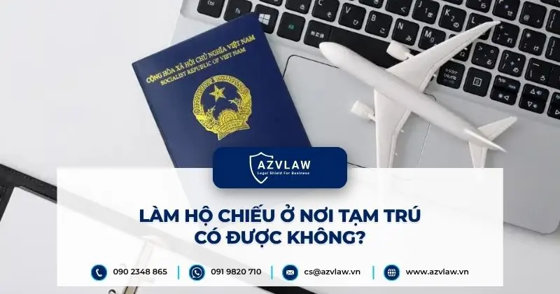 Làm hộ chiếu ở nơi tạm trú có được không?