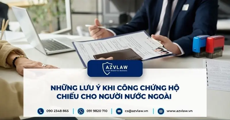 Những lưu ý khi công chứng hộ chiếu cho người nước ngoài