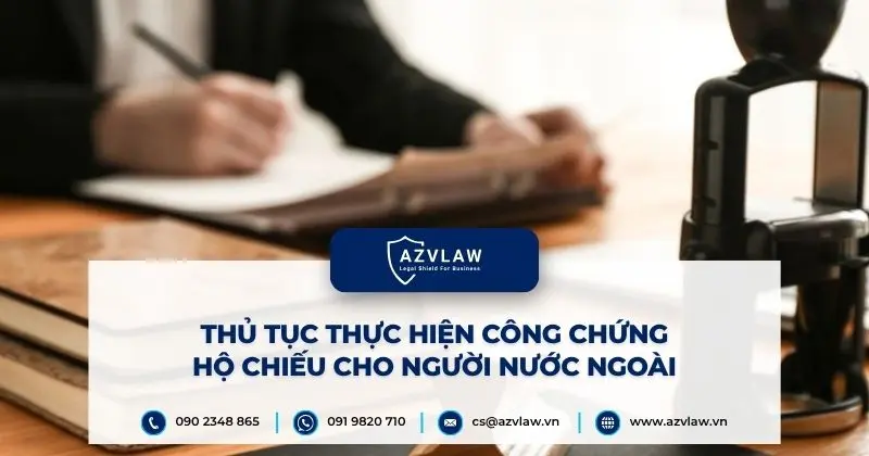 Thủ tục thực hiện công chứng hộ chiếu cho người nước ngoài