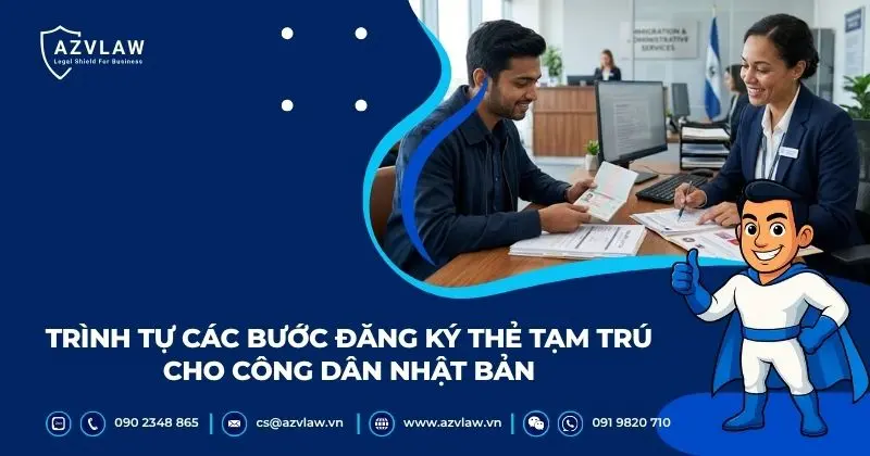 Trình tự các bước đăng ký thẻ tạm trú cho công dân Nhật Bản