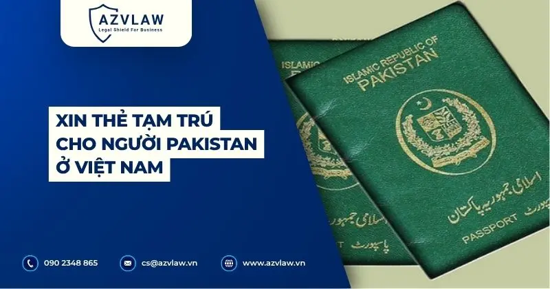 Xin thẻ tạm trú cho người Pakistan ở Việt Nam